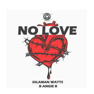 Listen to No Love song with lyrics from Dilaman Watts
