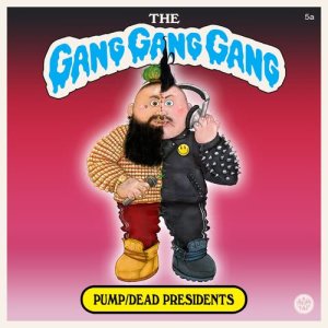 收聽The Gang Gang Gang的Pump (Extended) (Explicit)歌詞歌曲