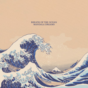 Mandala Dreams的專輯Breath of the Ocean