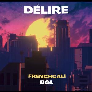 FrenchCali的專輯Délire (feat. B.G.L.13) (Explicit)