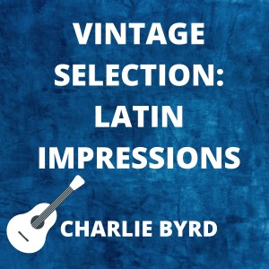 收听Charlie Byrd的Canción Di Argentina (Argentine Folksong) (2021 Remastered Version)歌词歌曲