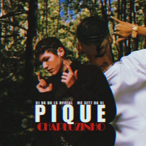 PIQUE CHAPEUZINHO (Explicit) dari Mc Set7 da VL