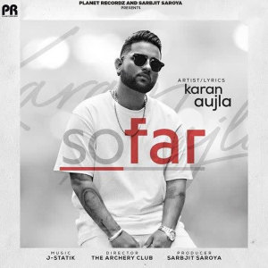 Listen to So Far song with lyrics from Karan Aujla