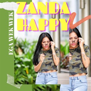 Dengarkan Zanda Happy lagu dari Ega Wek Wek dengan lirik