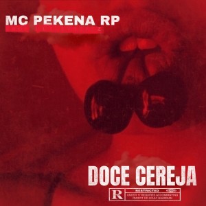 ดาวน์โหลดและฟังเพลง Doce Cereja (Explicit) พร้อมเนื้อเพลงจาก MC Pekena RP