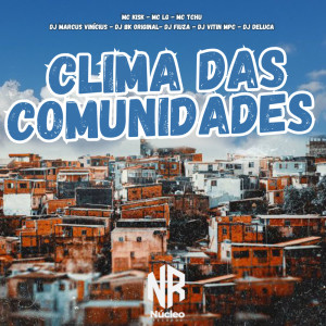 收聽DJ Marcus Vinicius的CLIMA DAS COMUNIDADES (Explicit)歌詞歌曲