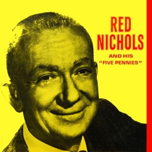 Red Nichols And His Five Pennies的专辑Red Nichols And His Five Pennies