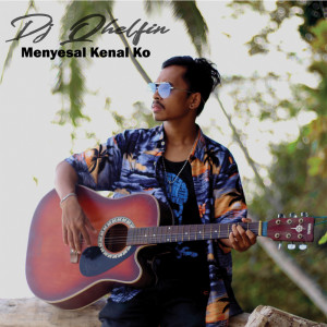 Dengarkan Menyesal Kenal Ko lagu dari DJ Qhelfin dengan lirik