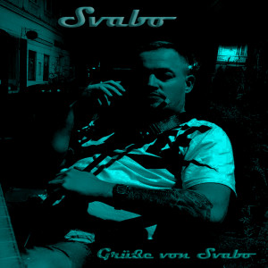 Listen to Grüße Von Svabo (Explicit) song with lyrics from Svabo