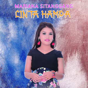 收聽MARIANA SITANGGANG的Cinta Hampa歌詞歌曲
