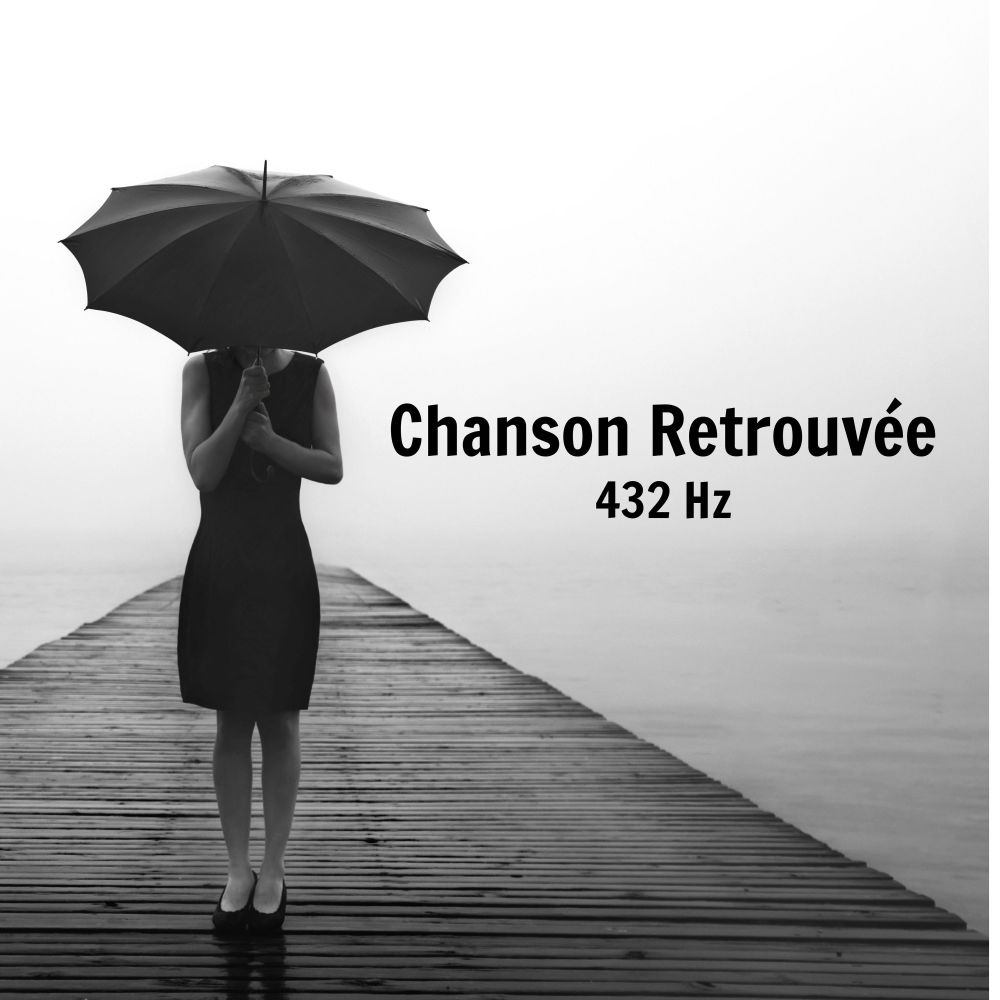 Chanson Retrouvée 432 Hz