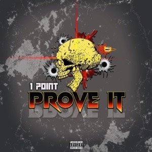 ดาวน์โหลดและฟังเพลง Prove It (Explicit) พร้อมเนื้อเพลงจาก 1 Point