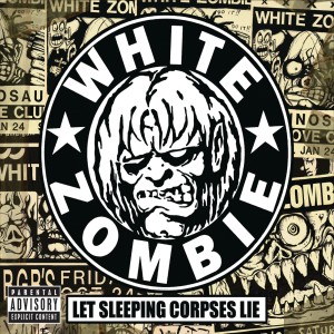 อัลบัม Let Sleeping Corpses Lie ศิลปิน White Zombie