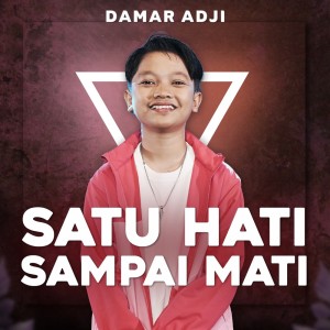 ดาวน์โหลดและฟังเพลง Satu Hati Sampai Mati พร้อมเนื้อเพลงจาก Damar Adji