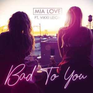 收聽Mia Love的Bad to You歌詞歌曲