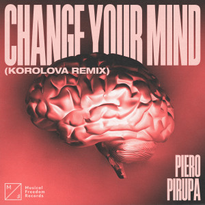Piero Pirupa的專輯Change Your Mind (Korolova Remix)