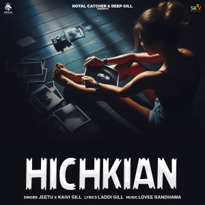收聽Jeetu的Hichkian歌詞歌曲