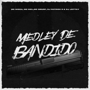 Listen to Medley de Bandido (Explicit) song with lyrics from MC Nigga