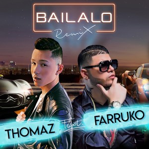 收聽Thomaz的Bailalo (Remix) (feat Farruko)歌詞歌曲