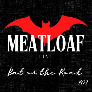 Album Meat Loaf Live: Bat on the Road 1977 from Meat Loaf