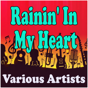 Rainin' In My Heart