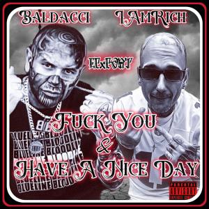 IAMRICH的專輯F-U & Have A Nice Day (feat. Baldacci) [Explicit]
