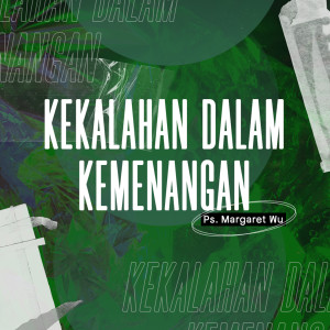 收听Margaret Wu的Kekalahan Dalam Kemenangan歌词歌曲