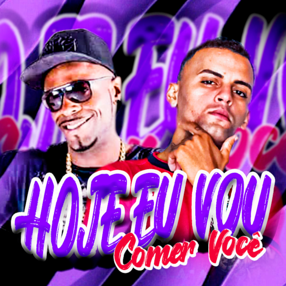 Hoje Eu Vou Comer Você (feat. Mc Mr. Bim)