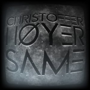 ดาวน์โหลดและฟังเพลง Same พร้อมเนื้อเพลงจาก Christoffer Høyer