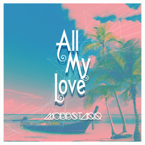Album All My Love from Mobbstarr