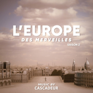 อัลบัม L'Europe des merveilles - Saison 2 (Original Soundtrack) ศิลปิน Cascadeur