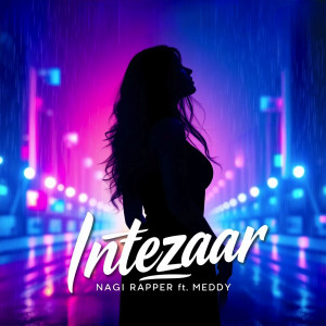 收聽Nagi Rapper的Intezaar歌詞歌曲