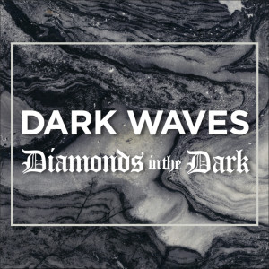 Dark Waves的专辑Diamonds in the Dark