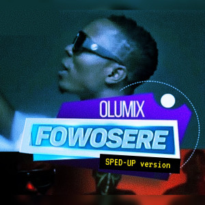 Album Fowosere (Sped up Version) from Olumix
