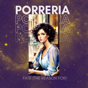 收聽Porreria的Fate (The Reason For)歌詞歌曲