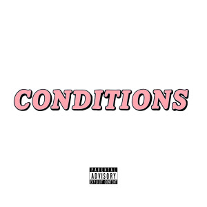Album CONDITIONS (Explicit) from 