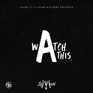 ดาวน์โหลดและฟังเพลง Watch This พร้อมเนื้อเพลงจาก La Mazii