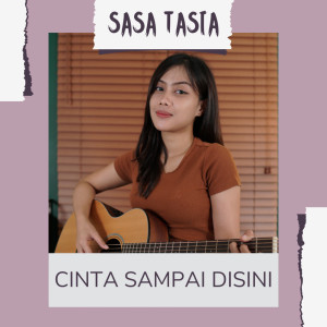 Album Cinta Sampai Disini (Cover) oleh Sasa Tasia