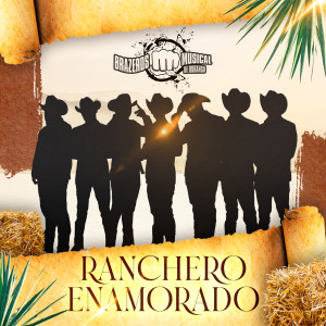 收听Brazeros Musical De Durango的Ranchero Enamorado歌词歌曲