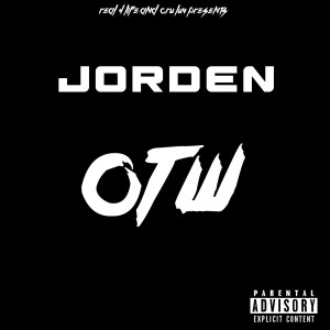 Listen to OTW (Original) (Explicit) (Original|Explicit) song with lyrics from Jorden