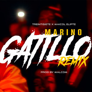 Marino Gatillo (Remix) dari Treintisiete