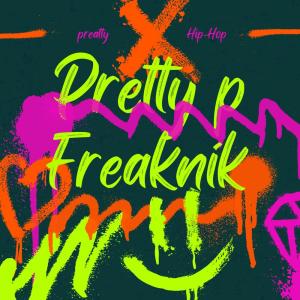 Pretty P的專輯FreakNik (Explicit)
