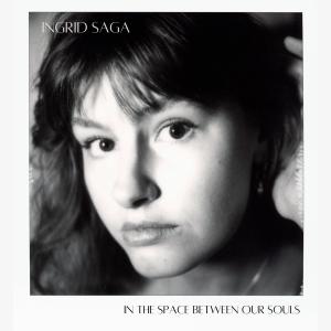 ดาวน์โหลดและฟังเพลง In the Space Between Our Souls พร้อมเนื้อเพลงจาก Ingrid Saga