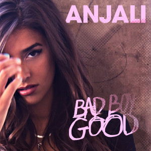 收聽Anjali的Bad Boy Good歌詞歌曲