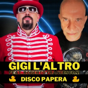 Dengarkan Disco Papera (Club Mix) lagu dari Gigi L'Altro dengan lirik