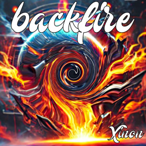 收聽Xinon的backfire (Explicit)歌詞歌曲