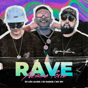Listen to Rave Nessa Porra (Explicit) song with lyrics from DJ Léo Alves