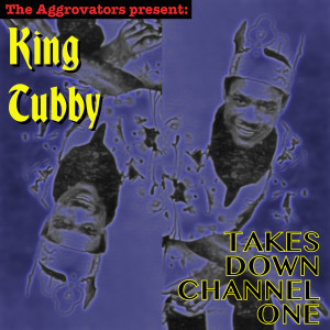 King Tubby的专辑King Tubby Takes Down Channel One