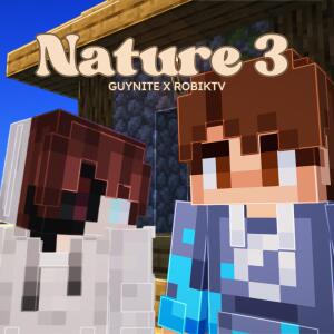 GuyniteYT的專輯Nature 3 (feat. RobikTV)