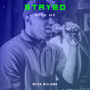 ดาวน์โหลดและฟังเพลง Stayed With Me พร้อมเนื้อเพลงจาก Mitch Williams